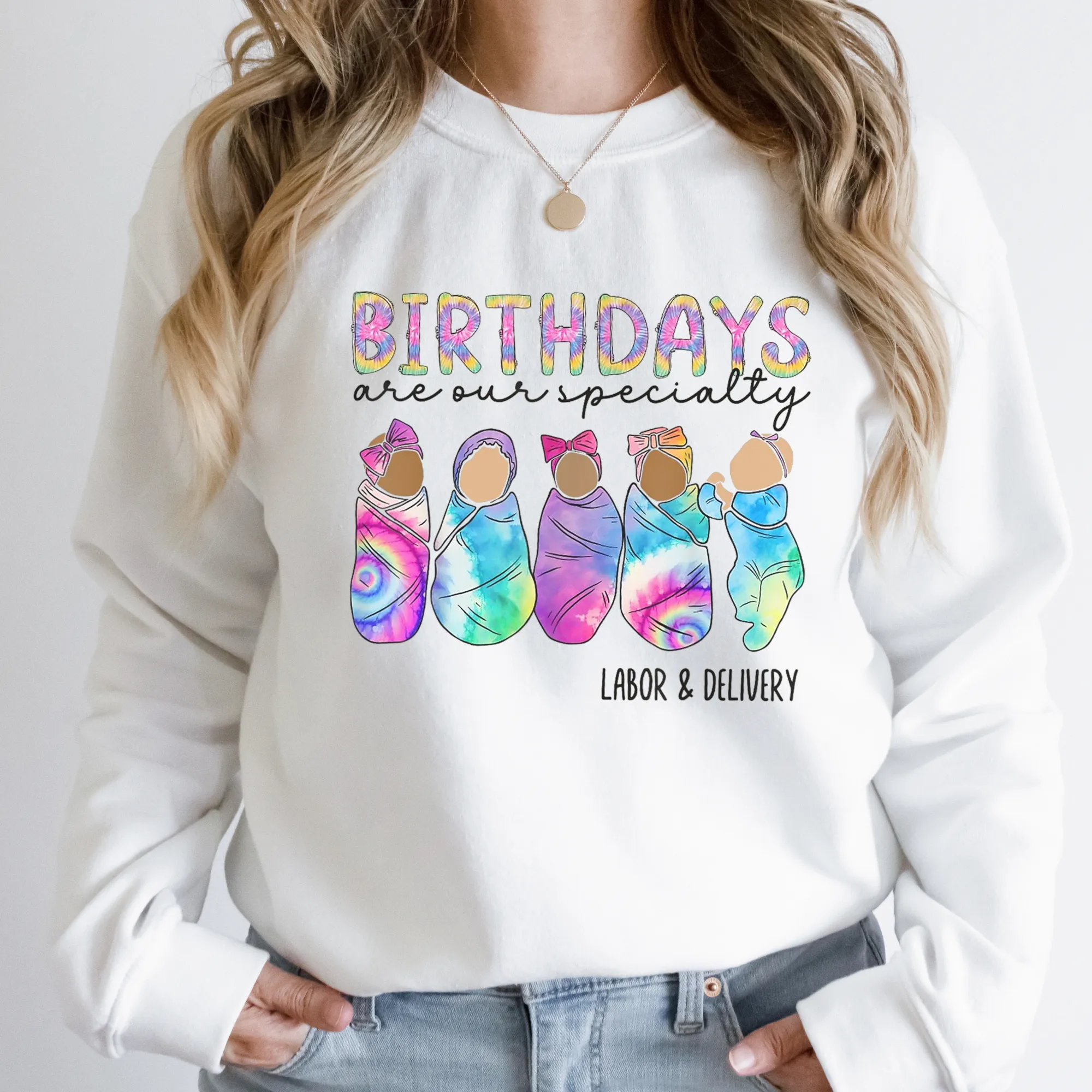 Birthdays Are Our Specialty | Labor and Delivery Nurse Sweatshirt
