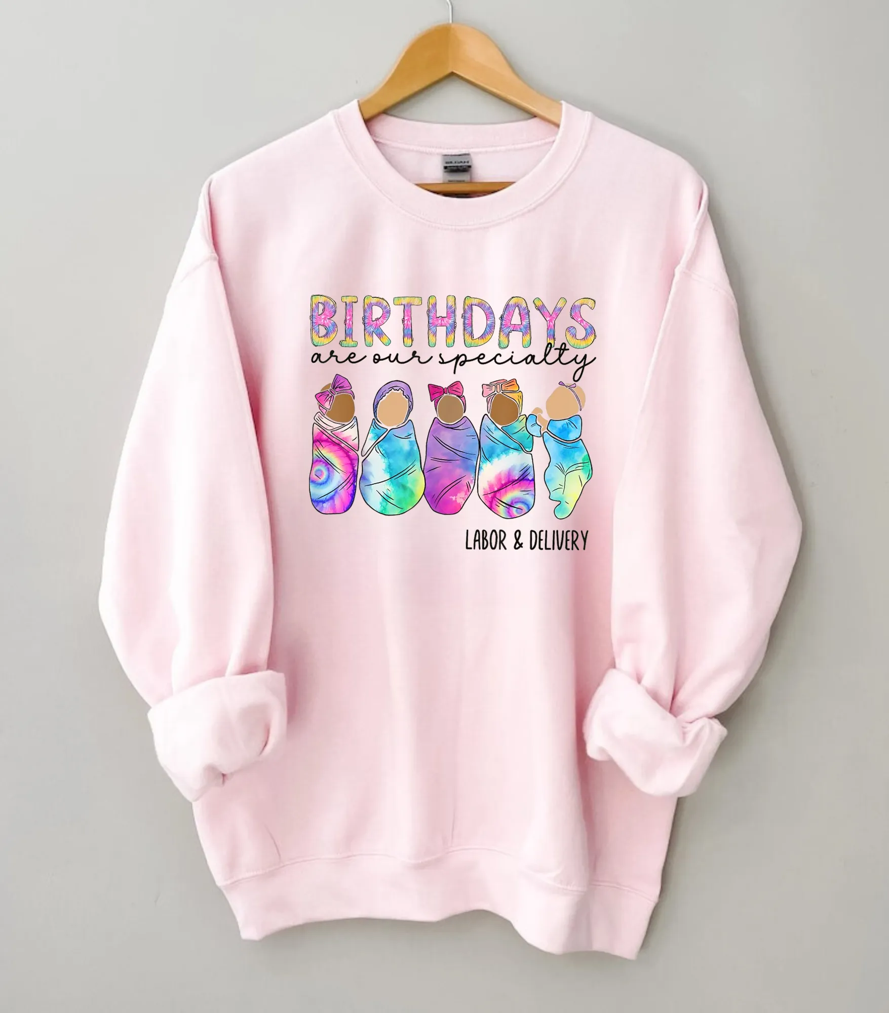 Birthdays Are Our Specialty | Labor and Delivery Nurse Sweatshirt