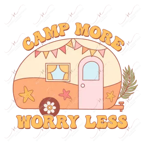 Camp more, worry less-ready to press sublimation transfer print