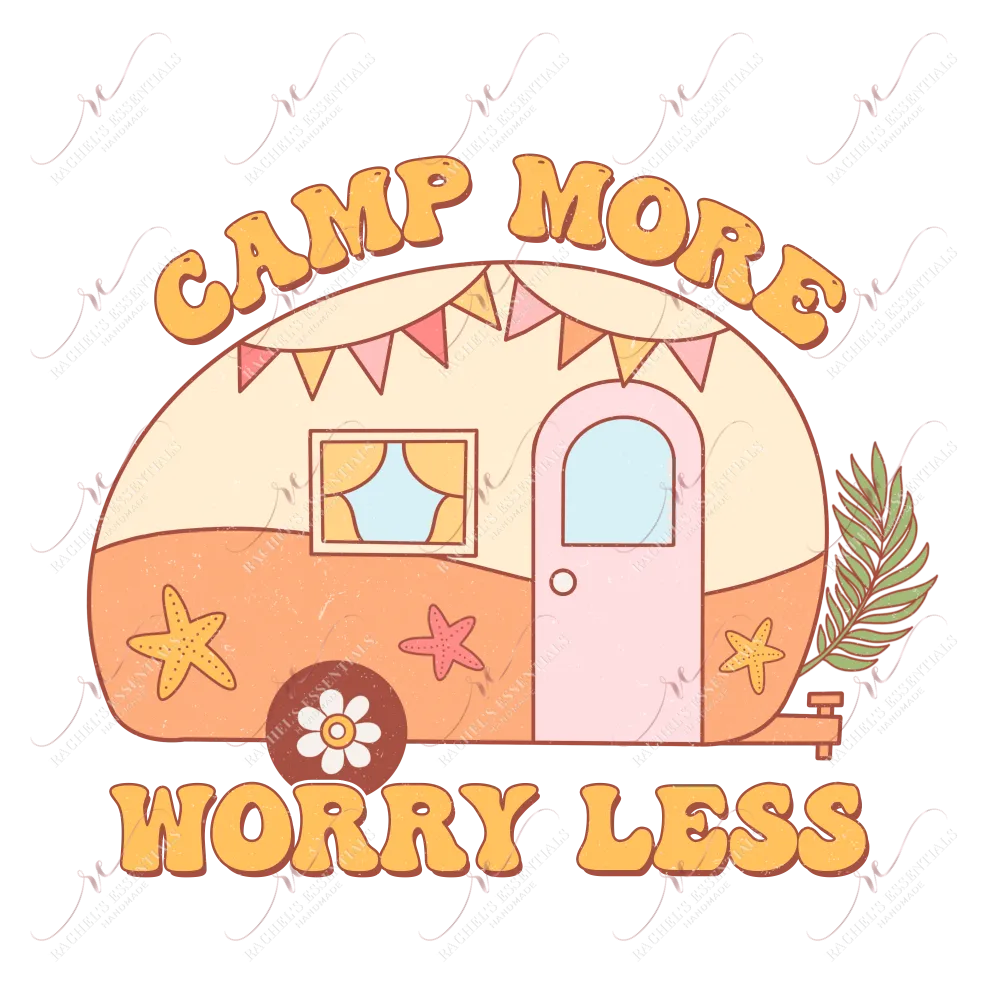 Camp more, worry less-ready to press sublimation transfer print