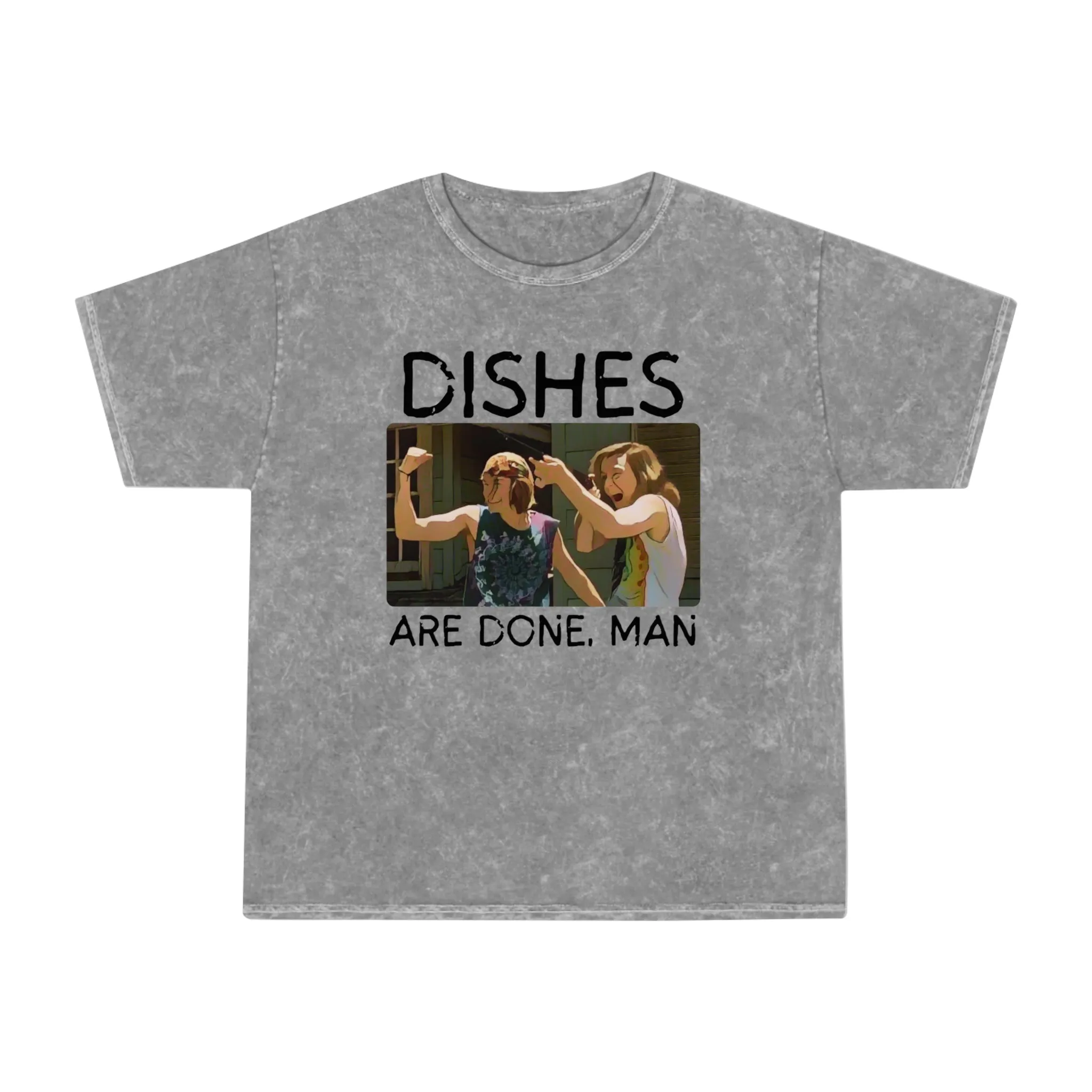 Dishes Are Done Man - Unisex Mineral Wash T-Shirt