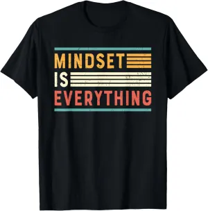 Everything Is Mindset Inspirational Mind Motivational Quote T-Shirt