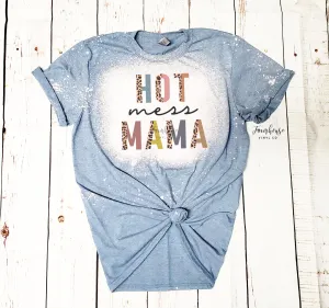 Hot Mess Mama Bleached Shirt