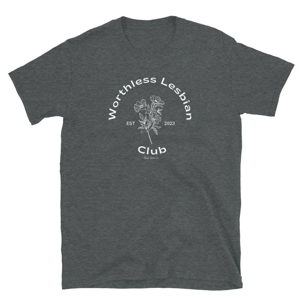 Worthless Lesbian Club T-Shirt