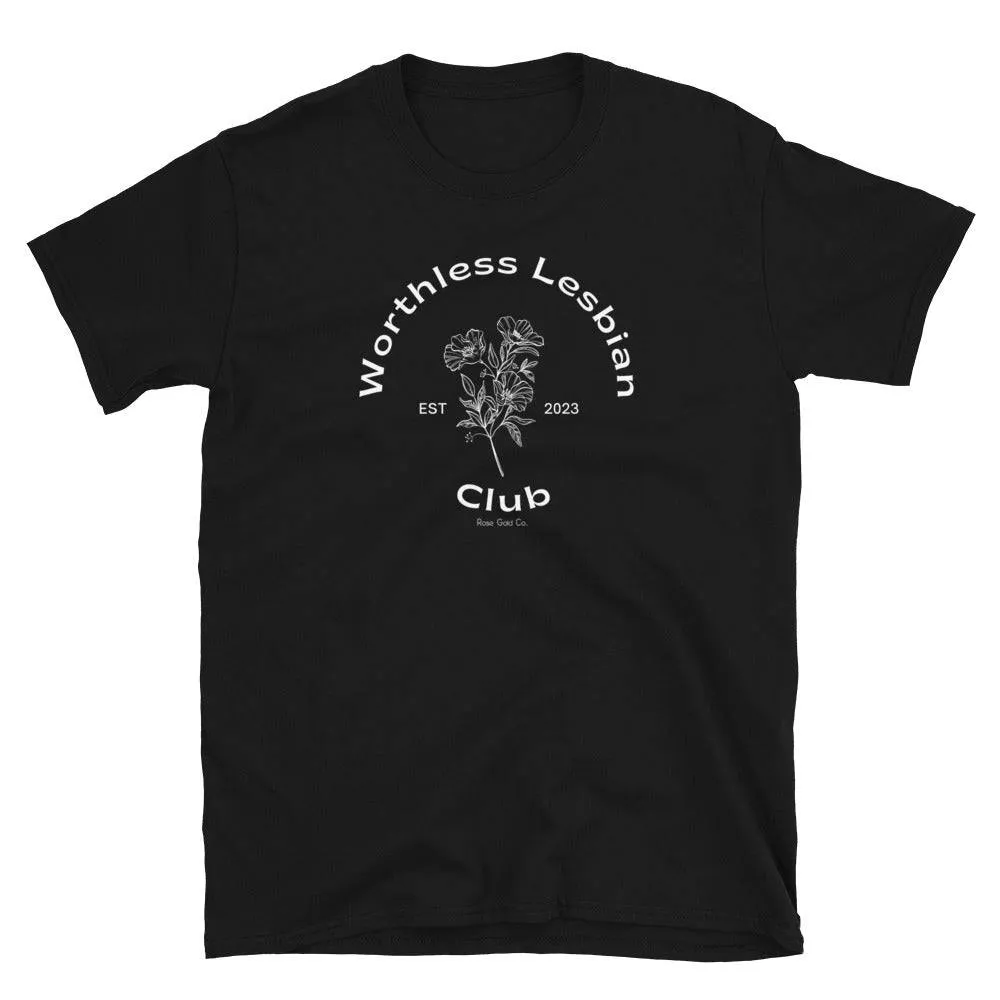 Worthless Lesbian Club T-Shirt
