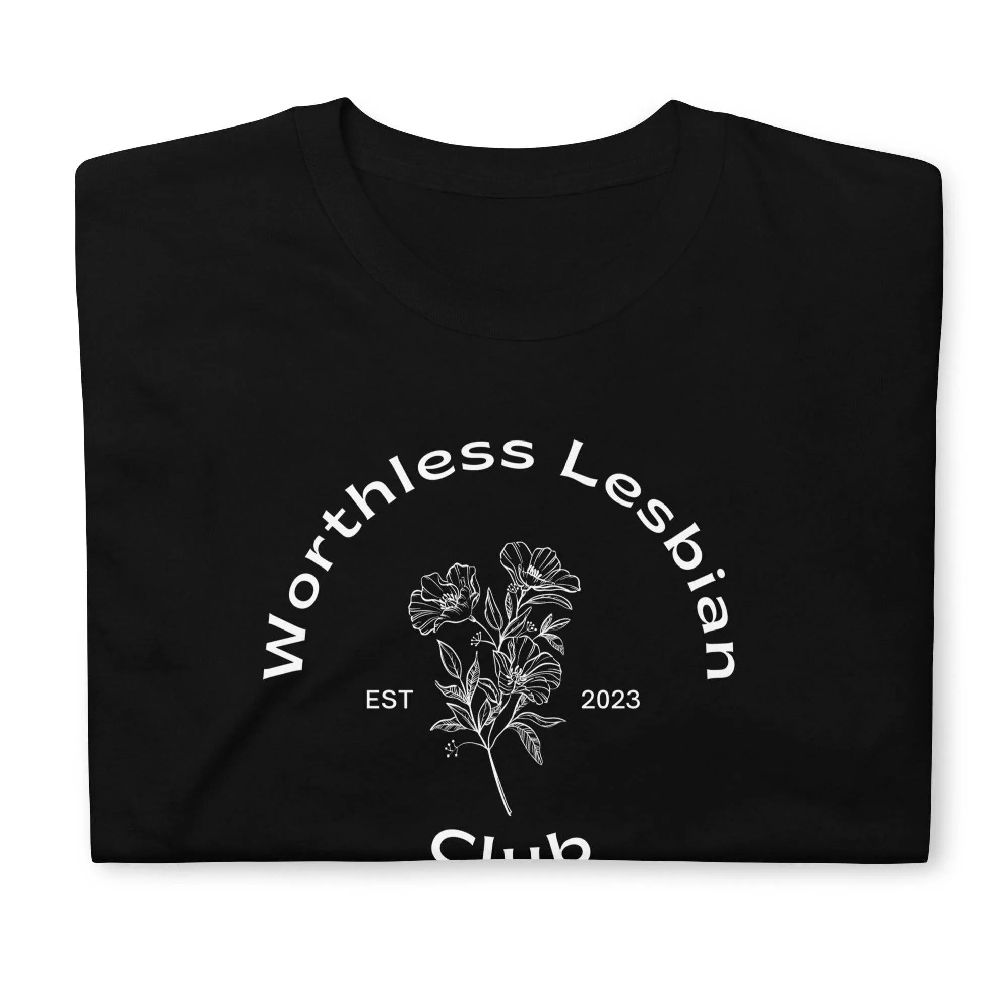 Worthless Lesbian Club T-Shirt